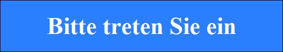 Bitte treten Sie ein